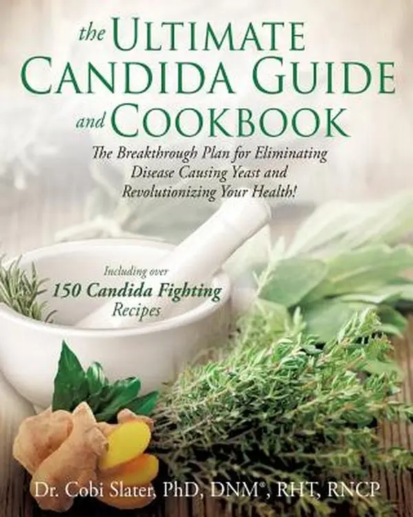 The Ultimate Candida Guide and Cookbook -- Dnm(r) Rht Slater - Paperback