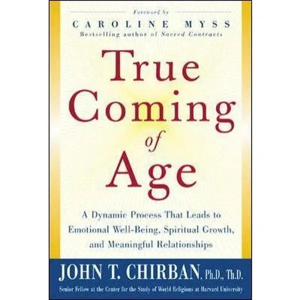 USED Book - True Coming of Age : A dynamic process that leads to emotional stability, spiritual growth, and meaningful relationships by John T. Chirban (Hardcover) - english