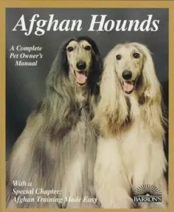 USED-Afghan Hounds: Everything About Purchase, Care, Nutrition, Behavior, and Training (Complete Pet Owner's Manual) by D. Caroline Coile (Paperback)