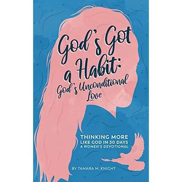 USED Book - God's Got a Habit: God's Unconditional Love by Tamara M. Knight (Unknown) - English