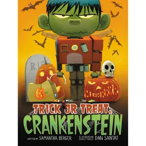 Trick or Treat, Crankenstein by Samantha Berger, Dan Santat [Hardcover Book]