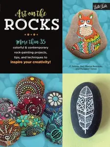 USED-Art on the Rocks: More Than 35 Colorful & Contemporary Rock-Painting Projects, Tips, and Techniques to Inspire Your Creativity! by Bac, F. Sehnaz (Paperback)
