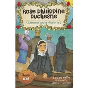 USED-Rose Philippine Duchesne: A Dreamer and a Missionary by Yoffie, Barbara (Paperback)