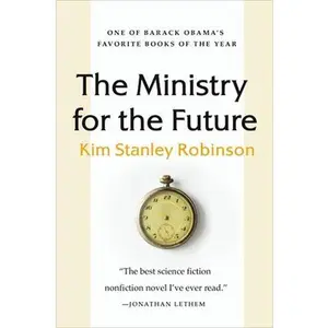 The Ministry for the Future -- Kim Stanley Robinson, Paperback