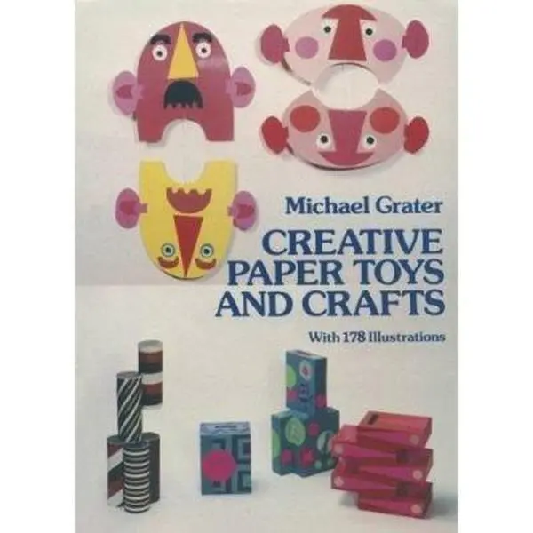 Used Book - Creative Paper Toys and Crafts (Dover Craft Books) by Michael Grater (Paperback, English, Beautiful, 224pp, 0.75 lbs, Black-and-White Illustrations)