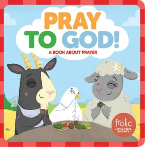 USED-Pray to God: A Book about Prayer by Hilton, Jennifer (Board book)