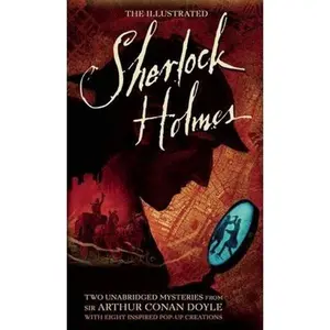 USED-The Illustrated Sherlock Holmes: Two unabridged mysteries from Sir Arthur Conan Doyle (Literary Pop Up) by Sir Arthur Conan Doyle (Hardcover)