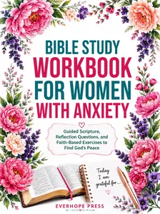 Bible Study Workbook for Women With Anxiety