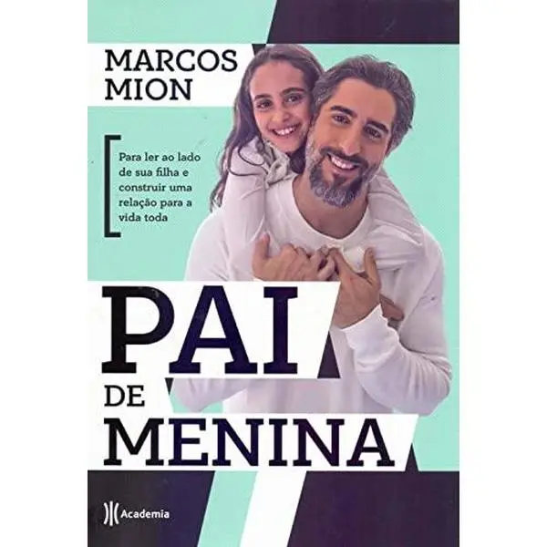 USED Book - Pai de menina - Para ler ao lado de sua filha e construir uma relacao para a vida toda (Em Portugues do Brasil) by Academia (Paperback) - portuguese