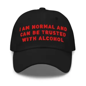 I Am Normal And Can Be Trusted With Alcohol, funny hat, alcoholic, day drinker, college fashion, fraternity