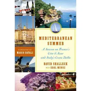 USED-Mediterranean Summer: A Season on France's Cote d'Azur and Italy's Costa Bella by David Shalleck (Hardcover)