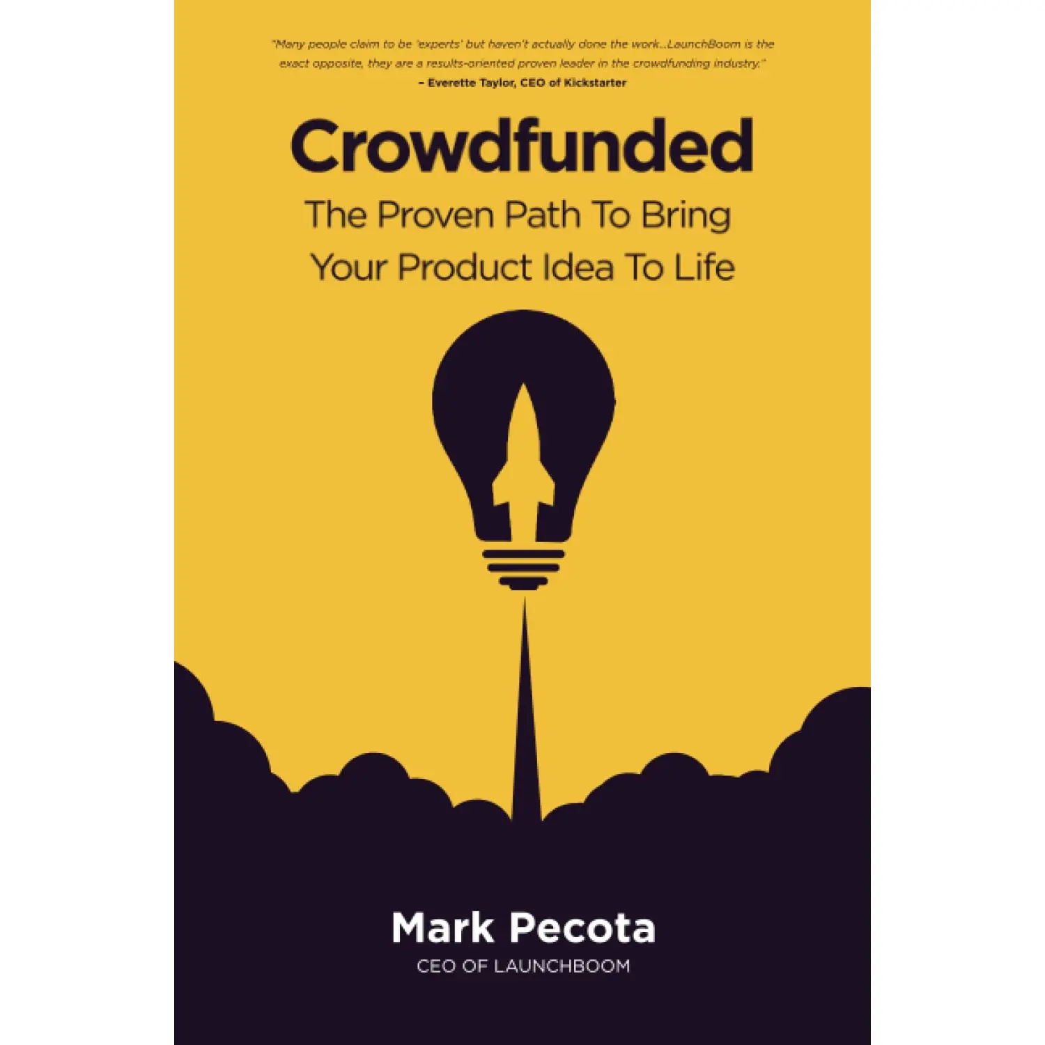 Crowdfunded: The Proven Path To Bring Your Product Idea To Life