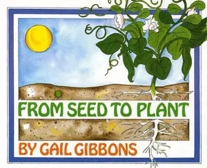 From Seed to Plant -- Gail Gibbons - Paperback