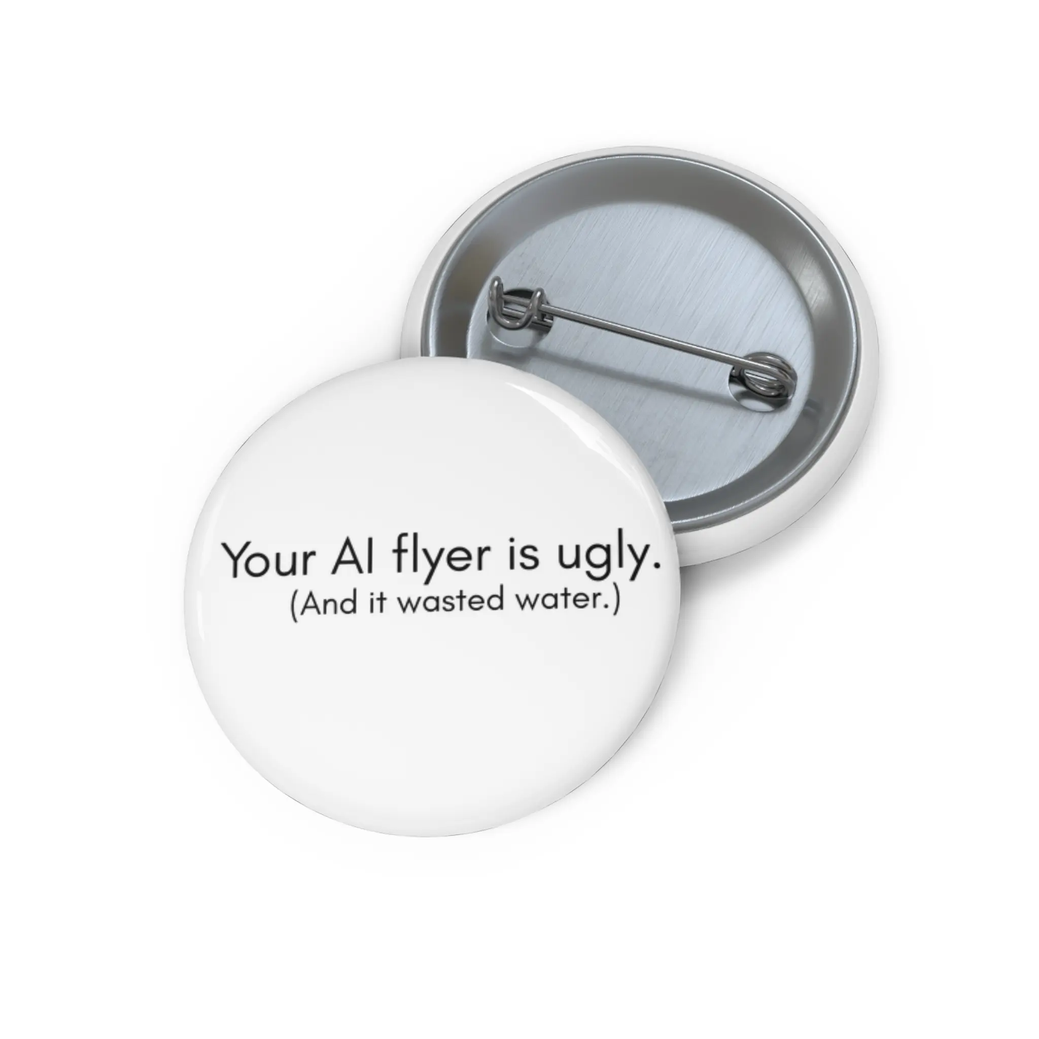 Your AI flyer is ugly. Pin Button | Funny Political Satire Button