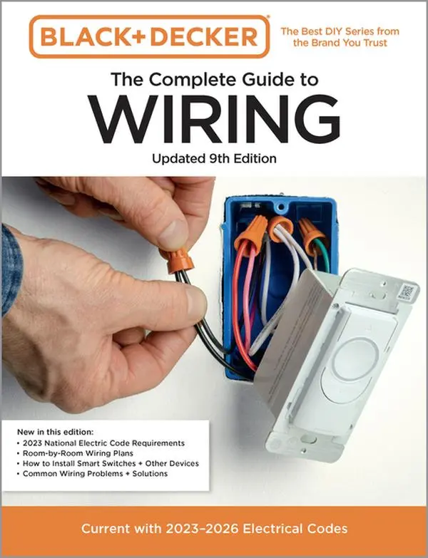 Black & Decker the Complete Guide to Wiring, Updated 9th Edition: Current with 2023-2026 Electrical Codes by Editors of Cool Springs Press (Paperback)