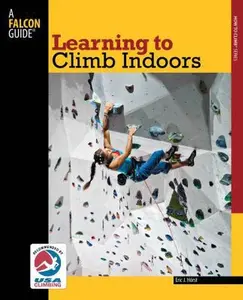USED Book - Learning to Climb Indoors by Horst, Eric J. (Paperback) - english