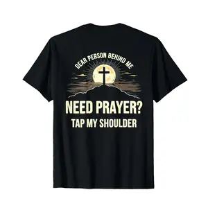 Dear Person Behind Me Need Prayer Tap My Shoulder Christian T-Shirt