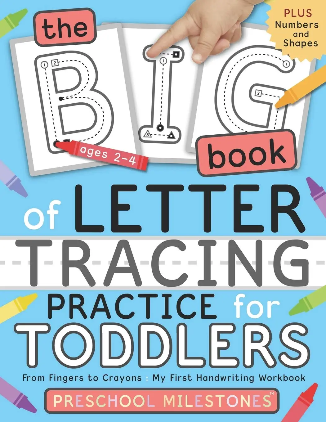 The Big Book of Letter Tracing Practice for Toddlers: From Fingers to Crayons - My First Handwriting Workbook: Essential Preschool Skills