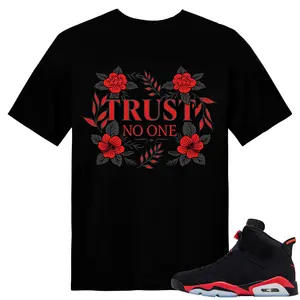 Unisex T-shirt To Match Sneakers Jordan 6 Reverse Infrared - Floral-Trust-No-One. 100% Cotton for Casual Wear. Comfortable Summer Unisex T-Shirt to match Jordan Sneaker. Streetwear Style. urban outfitters