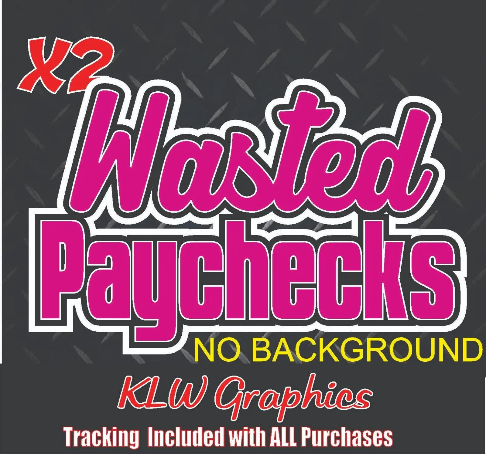 Wasted Paychecks Hot Pink Black White Full Color Decal Sticker Turbo Diesel Truck Crew Cab 6.7 Car JDM Funny Money Pay Job