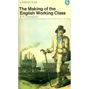 USED-The Making of the English Working Class (Pelican) by E. P. Thompson (1970-09-24) by E.P. Thompson (Paperback)