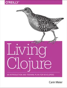 USED Book - Living Clojure: An Introduction and Training Plan for Developers by Meier, Carin (Paperback) - english