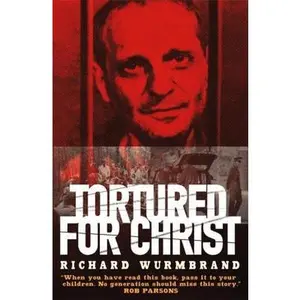USED-Tortured for Christ by Richard Wurmbrand (Paperback)