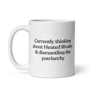Currently thinking about Heated Rivalry & dismantling the patriarchy Mug
