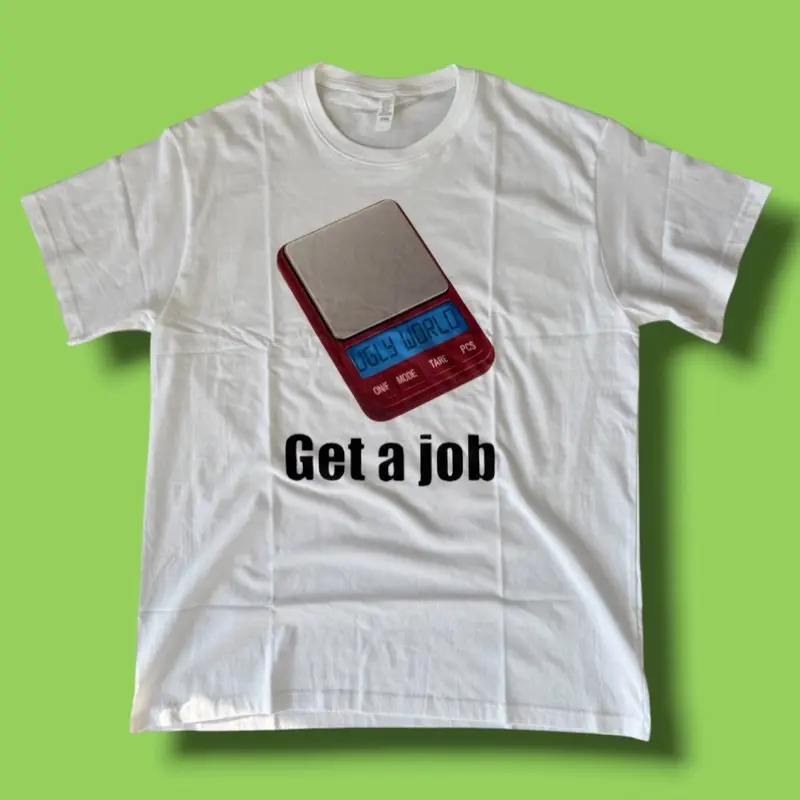 Get a job T shirt