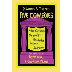 USED-Five Comedies: Miles Gloriosus, Menaechmi, Bacchides, Hecyra and Adelphoe (Hackett Publishing Co.) by Titus Maccius Plautus (Paperback)