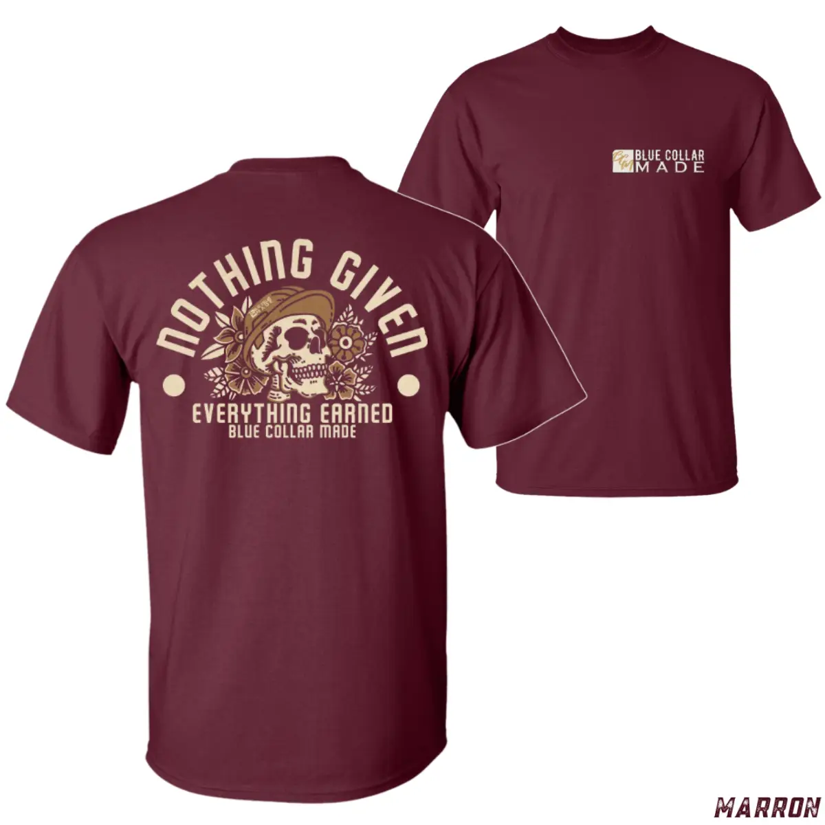 Nothing Given Everything Earned Shirt, Blue Collar Skull T-Shirt, Hard Work Pays Off Graphic Tee, Motivational Worker Shirt, Rustic Workwear Style, Bo