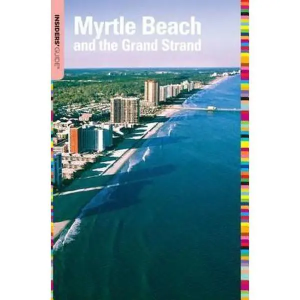 USED-Insiders' Guide to Myrtle Beach and the Grand Strand (Insiders' Guide Series) by Kimberly Allyson Duncan (Paperback)