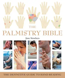 USED-The Palmistry Bible: The Definitive Guide to Hand Reading by Struthers, Jane (Paperback)