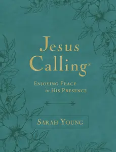 Jesus Calling, Large Text Teal Leathersoft, with Full Scriptures: Enjoying Peace in His Presence (A 365-Day Devotional) (Jesus Calling®) by Sarah Young [Leathersoft Book]