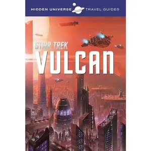 Hidden Universe Travel Guides: Star Trek Vulcan Tour & Tutorial Book, Volume 1 Series