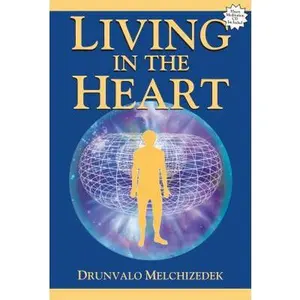USED-Living in the Heart [With CD] by Melchizedek, Drunvalo (Paperback)