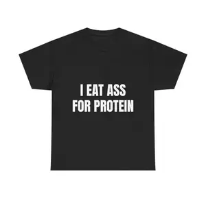 I Eat A S For Protein Tee Funny Workout Shirt for Lifters Degenerates and Alpha Bros Viral Gym T Shirt