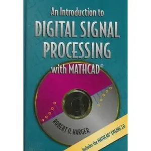 USED-An Introduction to Digital Signal Processing with MathCad(r) by Robert O. Harger (Hardcover)