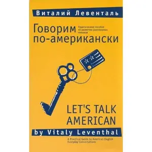 USED-Let's Talk American: A Practical Guide to American English Everyday Conversations (Upper Beginning and Intermediate) by Vitaly Leventhal (Paperback)