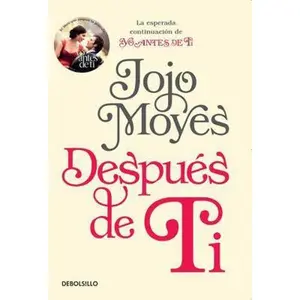 USED-Despues de Ti / After You: La esperada continuacion de Yo Antes de Ti /The Anticipated Continuation of I Before You by Jojo Moyes (Paperback)