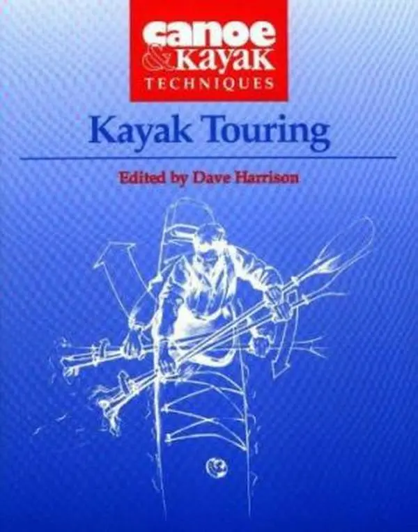 USED-Kayak Touring: Canoe & Kayak Techniques by David Harrison (Paperback)