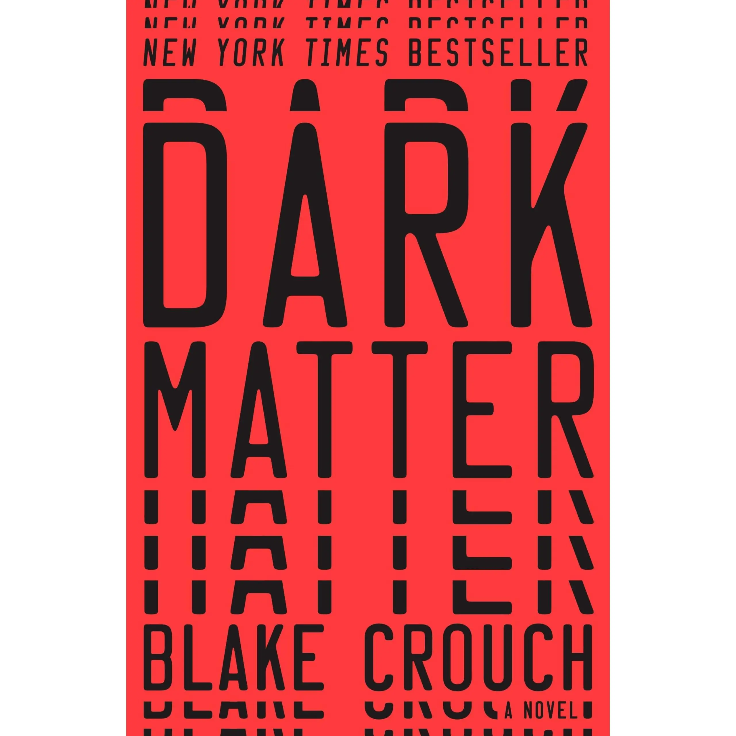Dark Matter -- Blake Crouch - Hardcover