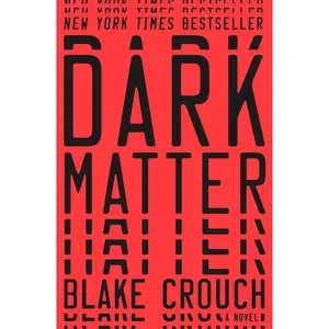 Dark Matter -- Blake Crouch - Hardcover