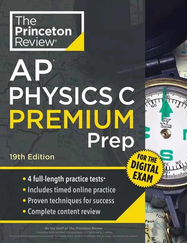 Princeton Review AP Physics C Premium Prep, 19th Edition: 4 Practice Tests + Digital Practice on the internet + Content Review -- The Princeton Review - Paperback