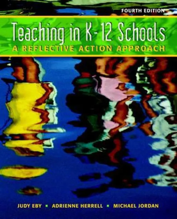 USED Book - Teaching In K-12 Schools: A Reflective Action Approach (Teaching in K-12 Schools Fourth Edition) by Judy W. Eby (Paperback) - english