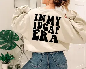 In My IDGAF Era Sweatshirt, Sarcastic Shirt, Moody Sweatshirt, Funny Quote Shirt, Sarcastic Hoodie, Feeling IDGAF-ish Today Shirt Casual Comfort, T-shirts, Crewnecks, Hoodies – Gifts Suitable for Anyone