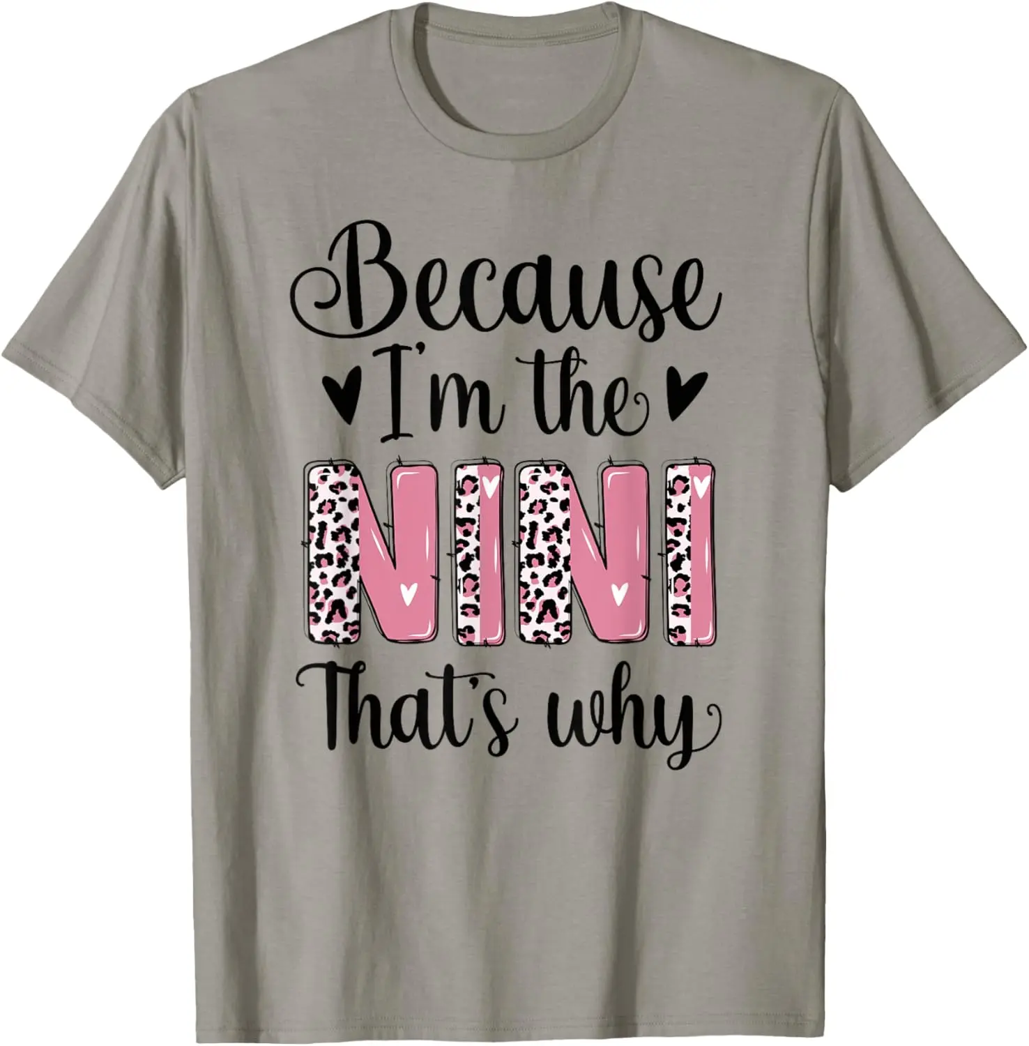 Because I'm The Nini Grandma Nini Grandmother T-Shirt