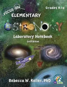 Focus On Elementary Astronomy Laboratory Notebook 3rd Edition by Keller, Rebecca W. (Paperback) - Used