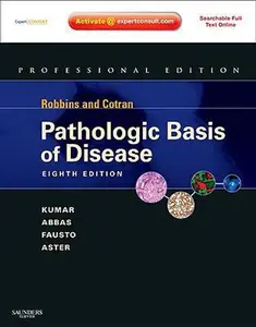 USED-Robbins and Cotran Pathologic Basis of Disease, Professional Edition: Expert Consult - Online and Print (Robbins Pathology) by Vinay Kumar (Hardcover)