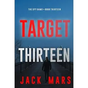USED-Target Thirteen (The Spy Game—Book #13) by Jack Mars (Paperback)